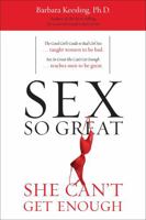 Sex So Great She Can't Get Enough 1590770927 Book Cover