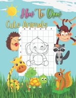 How To Draw Cute Animals: For Kids 4-8 Years B0943RM249 Book Cover