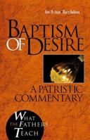 Baptism of Desire: A Patristic Commentary (Why Fr. Feeney Was Wrong) 0935952748 Book Cover