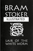 The Lair of the White Worm Illustrated B0858SL8NK Book Cover