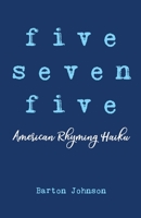 Five Seven Five - American Rhyming Haiku 0971217025 Book Cover