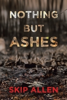 Nothing but Ashes 1663254133 Book Cover