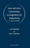 Inter and Intra Government Arrangements for Productivity: An Agency Approach 0792380029 Book Cover