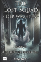 The Lost Squad - Der Wächter: Band 4 - Ein heftiger erster Tag B0C1J7KSWC Book Cover