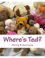 Where's Ted? 1530774926 Book Cover