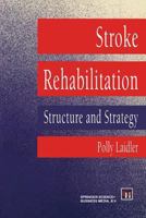 Stroke Rehabilitation: Structure and Strategy 0412469502 Book Cover