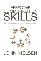 Effective Communication Skills: The Foundations for Change 1436304679 Book Cover