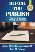 Before You Publish: Tips on Grammar, Writing, and Editing 1543209645 Book Cover