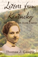Letters from Kentucky: My Search for Aunt Carrie 1977237185 Book Cover