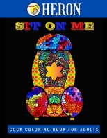 SIT ON ME Cock Coloring Book for Adults: 35 Funny and Stress Relieving Penis Coloring Pages Filled with Mandala, Henna & Paisley Patterns B08NXGYSQG Book Cover