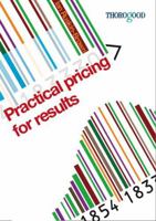 Practical Pricing for Results 1854183745 Book Cover