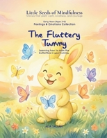 The Fluttery Tummy: Feelings & Emotions Collection (Little Seeds of Mindfulness: Early Years (Ages 2–6)) B0G29VGZB5 Book Cover