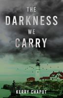 The Darkness We Carry 1736630733 Book Cover