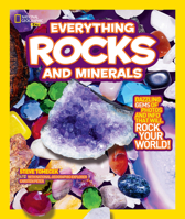 Everything Rocks and Minerals: Dazzling gems of photos and info that will rock your world 1426307683 Book Cover
