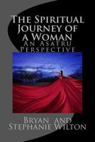 The Spiritual Journey of a Woman: An Asatru Perspective 1544203888 Book Cover