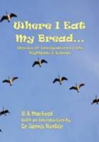 Where I Eat My Bread: Stories of Immigration to the Highlands and Islands 1910205818 Book Cover