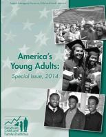 America's Young Adults: Special Issue, 2014 1544099487 Book Cover