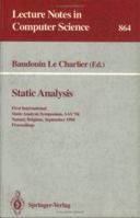 Static Analysis: First International Static Analysis Symposium, SAS '94, Namur, Belgium, September 28 - 30, 1994. Proceedings (Lecture Notes in Computer Science) 3540584854 Book Cover