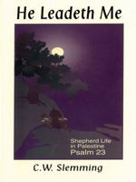 He Leadeth Me: Shepherd Life in Palestine-Psalm 23 0875085059 Book Cover