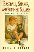 Baseball, Snakes and Summer Squash: Poems About Growing Up 156397570X Book Cover