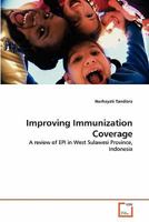 Improving Immunization Coverage: A review of EPI in West Sulawesi Province, Indonesia 3639334620 Book Cover