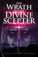 The Wrath of the Divine Scepter B0D51Z8MK9 Book Cover
