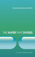 The water that divides: The baptism debate 0877847878 Book Cover
