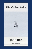 Life of Adam Smith 1515145905 Book Cover