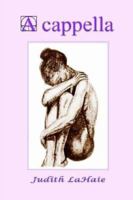 A Cappella: Lyrical Poetry 1403327211 Book Cover