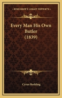 Every Man His Own Butler 1016028148 Book Cover