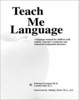 Teach Me Language: A Language Manual for children with autism, Asperger's syndrome and related developmental disorders. 0965756505 Book Cover