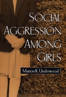 Social Aggression among Girls (Guilford Series On Social And Emotional Development) 1572308656 Book Cover