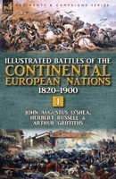 Illustrated Battles of the Continental European Nations 1820-1900: Volume 1 1782826335 Book Cover