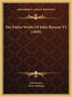 The Entire Works Of John Bunyan V1 1166208230 Book Cover