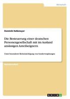 Die Besteuerung einer deutschen Personengesellschaft mit im Ausland ans�ssigen Anteilseignern: Unter besonderer Ber�cksichtigung von Sonderverg�tungen 3640377532 Book Cover