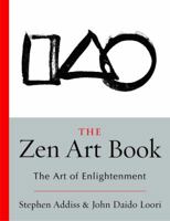 The Zen Art Book: The Art of Enlightenment 159030747X Book Cover