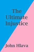 The Ultimate Injustice 1523714263 Book Cover