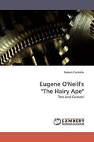 Eugene O'Neill's "The Hairy Ape": Text and Context 3838308611 Book Cover