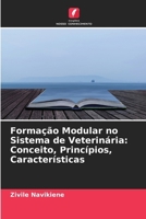 Formação Modular no Sistema de Veterinária: Conceito, Princípios, Características (Portuguese Edition) 6630252039 Book Cover