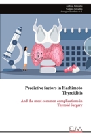 Predictive factors in Hashimoto Thyroiditis: And the most common complications in Thyroid Surgery 9999323383 Book Cover