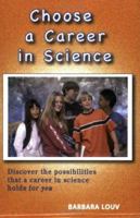 Choose a Career in Science 1598581309 Book Cover