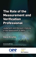 The Role of the Measurement and Verification Professional: Judgment and Decision-making in the Application of M&V (River Publishers Series in Energy Management) 8770041059 Book Cover