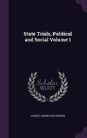 State Trials, Political and Social, Volume 1 1022109081 Book Cover