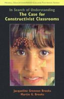 In Search of Understanding: The Case for Constructivist Classrooms 0871203588 Book Cover