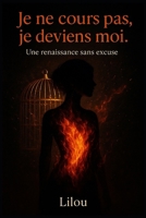 Je ne cours pas, je deviens moi.: Une renaissance sans excuse. B0FHMV2PMB Book Cover