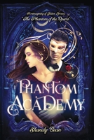 Phantom Academy: A reimagining of Gaston Leroux's "The Phantom of the Opera" 1919632107 Book Cover