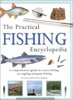 The Practical Guide to Coarse Fishing: Expert Advice on Coarse Species, Where to Fish for Them and the Best Fishing Techniques to Use 0754802833 Book Cover