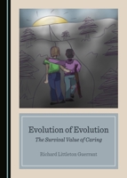 Evolution of Evolution: The Survival Value of Caring 1527514528 Book Cover