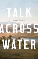 Talk Across Water: Stories Selected and New 0998169579 Book Cover
