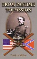 From Pastime to Passion : Baseball and the Civil War 0788417754 Book Cover